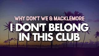 Download lagu Why Don't We & Macklemore - I Don't Belong In This Club (Lyrics)