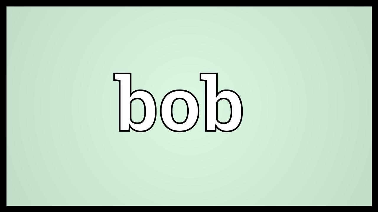Bob Meaning YouTube bob-meaning-youtube