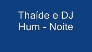 Thaíde E Dj Hum - Noite