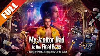Details 🎬 【My Janitor Dad Is The Final Boss】FULL HD MOVIE 2026 🌍 WORLD PREMIERE | COMPLETE EPISODES Update