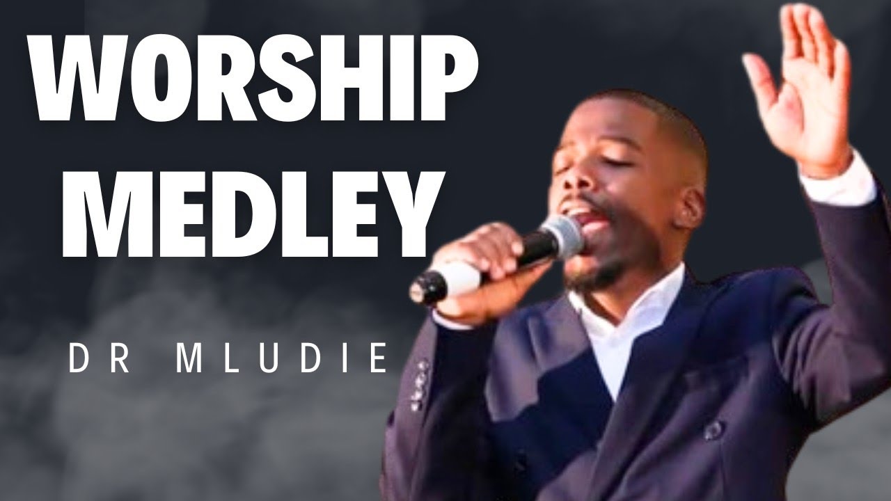 Dr Mludie Worship Medley
