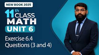 11th Class Math Unit 6 |exercise 6.4 Question 3 And 4 | 11th Class Math New Book 2025