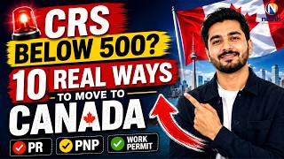 CRS Below 500 ? | 10 Proven Ways to Move to Canada in 2026 🇨🇦 | How to apply Canada PR !