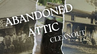 Abandoned Attic Cleanout