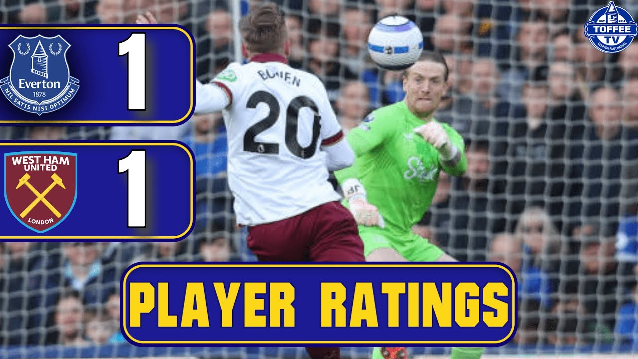 Everton 1-1 West Ham United | Player Ratings