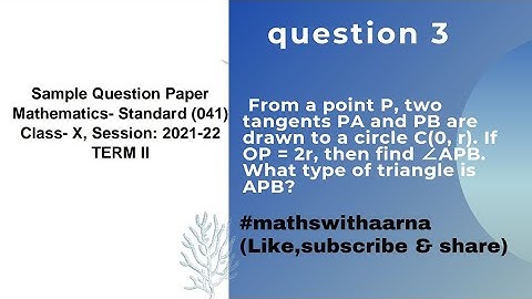 From P, two tangents PA&PB are drawn to a circle C.If OP=2r,then find∠APB.What type triangle is APB?