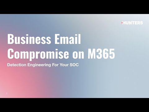 Business Email Compromise in Microsoft 365: Detection Engineering for ...