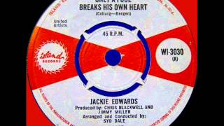 JACKIE EDWARDS --  ONLY A FOOL BREAKS HIS OWN HEART