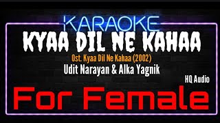Karaoke Kyaa Dil Ne Kahaa ( For Female ) - Udit Narayan & Alka Yagnik Ost. Kyaa Dil Ne Kahaa (2002)