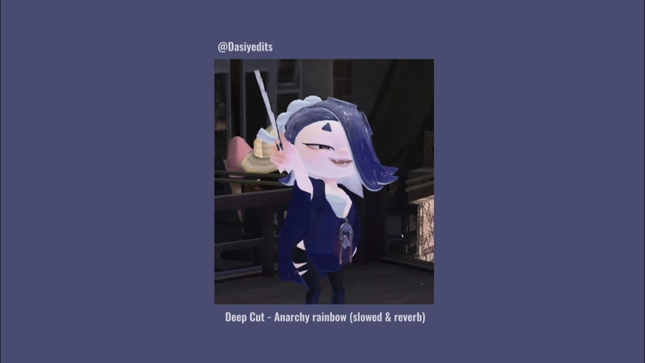 Deep cut - Anarchy Rainbow (slowed & reverb)