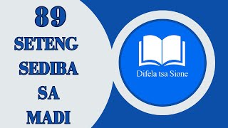 SETENG SEDIBA SA MADI | DIFELA TSA SIONE 89 | SOTHO HYMN