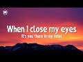 When i close my eyes its you there in my mind tiktok song