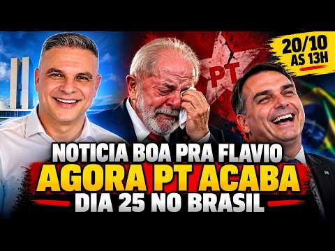NOTICIA BOA PRA FLÁVIO AGORA: PT ACABA DIA 25 NO BRASIL!