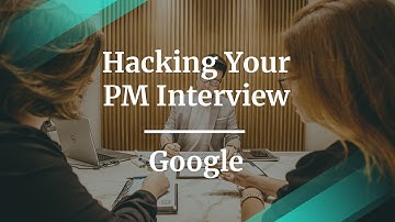 Webinar: Hacking Your Product Management Interview by Google PM, Jeremy Lewallen