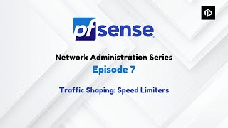 pFsense Network Administration Series 2025: Episode 7 🚀 | Traffic Shaping | Tech Daily