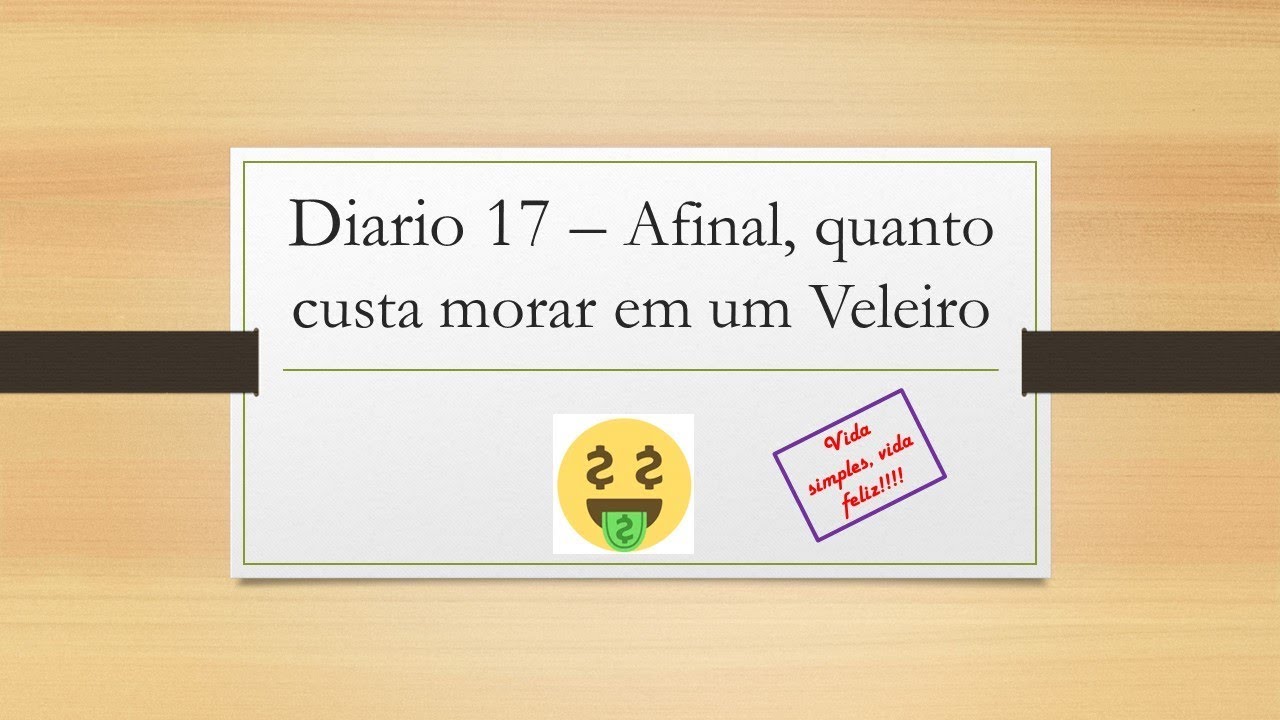 Diario 17 Afinal, quanto custa morar a bordo de um veleiro