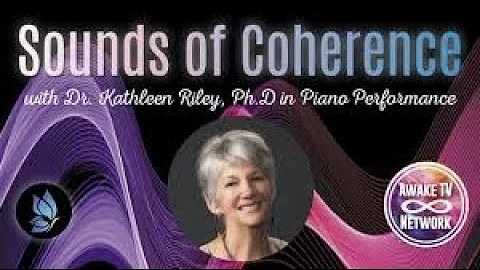Dr. Kathleen Riley | Frequencies of Coherence:  Ra...