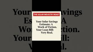 🔥 Your Solar Savings Estimate: A Work of Fiction. Your Loan Bill: Very Real. (Thanks, Gary!) #Short