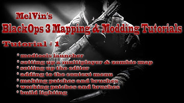 BlackOps 3 Mapping & Modding Tutorial #1 : Getting Started