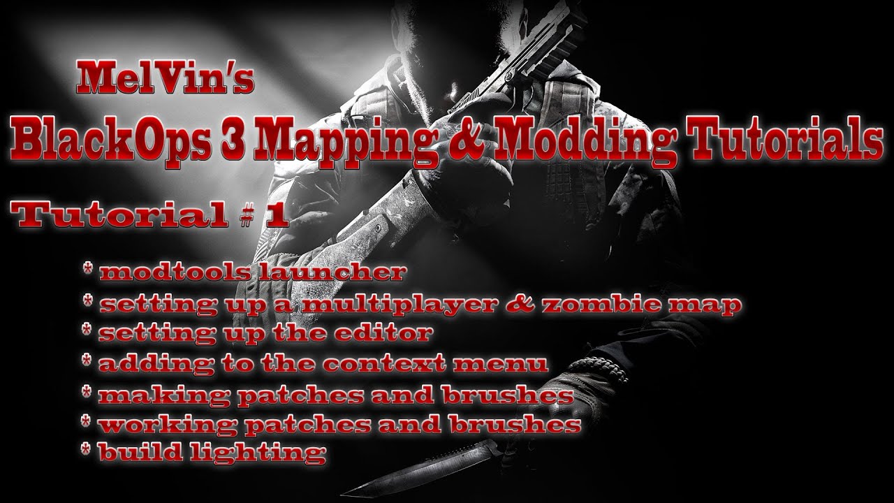 BlackOps 3 Mapping & Modding Tutorial #1 : Getting Started