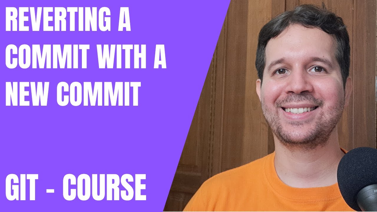 17 - Reverting a Commit with a New Commit Automatically | Git Course ...