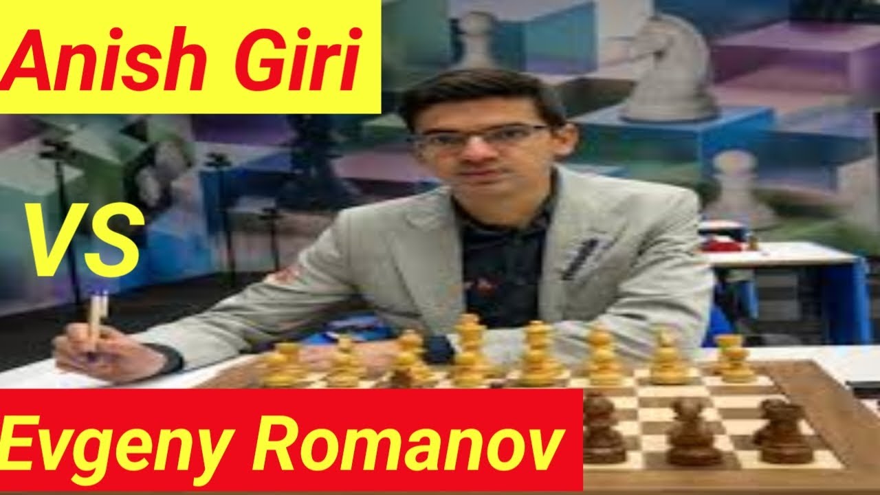 Anish giri vs Evgeny Romanov .Anish giri chess game.all chess game.best Chess tricks.chess oppening.