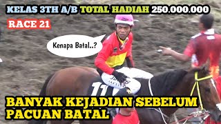 Race 21 Batal. Apa Penyebab Dan Solusinya..?? Pacu Kuda TIGA MAHKOTA & PERTIWI CUP 2024