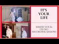It&#39;s Your Life (cover) Serene Vocal Studio Recording Sessions