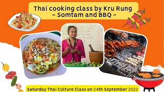 Saturday Thai culture class on 24th Sep 2022 "Thai cooking class, BBQ and Somtam" by Teacher Rung