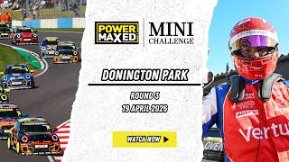 2026 Power Maxed MINI CHALLENGE | Round 3 - Donington Park National