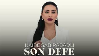 Naibe Sabirabadlı - Son Defe Rəsmi Audio 2026