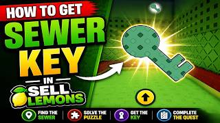 How To Get Sewer Key In Sell Lemons