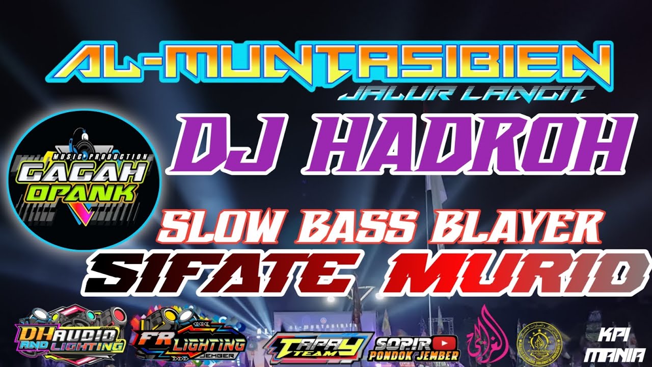Dj Hadroh Sifate Murid | Slow Bass Blayer | DH Audio Jember |Feat Gagah Opank Remixer.Al-Muntasibien