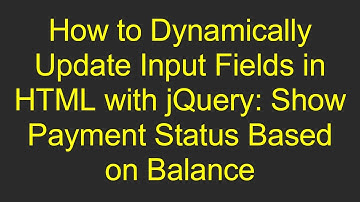 How to Dynamically Update Input Fields in HTML with jQuery: Show Payment Status Based on Balance