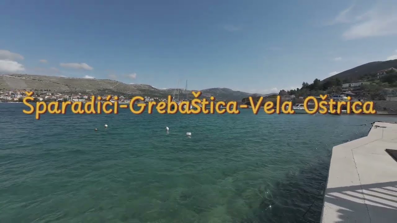 Grebaštica -Šparadići  -Velo Oštica…🇭🇷 