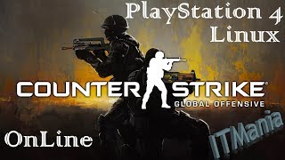 Linux PS4 || Counter Strike:GO Online