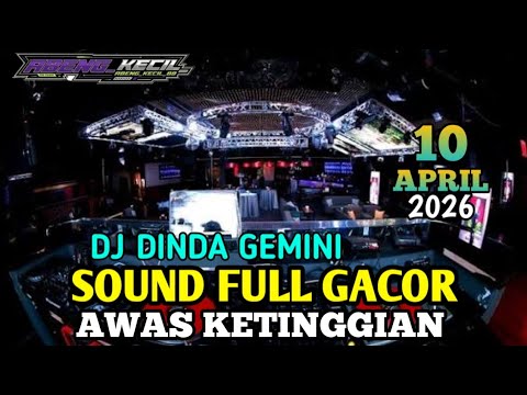SOUND FULL GACOR DJ DINDA GEMINI 10 APRIL 2026