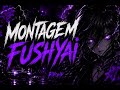 Montagem Fushyai phonk 