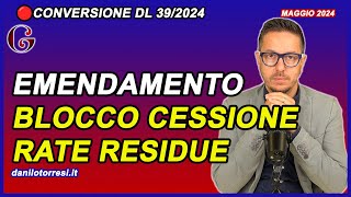 BLOCCO CESSIONE RATE RESIDUE non solo del Superbonus | ultime notizie emendamento al DL 39 2024