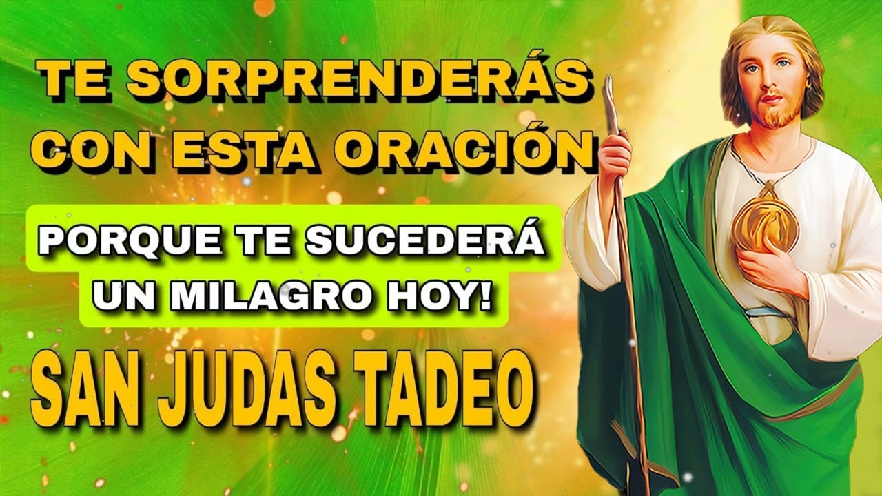 ORACIÓN A SAN JUDAS TADEO - Oración milagrosa a San Judas Tadeo para casos Difíciles y Desesperados