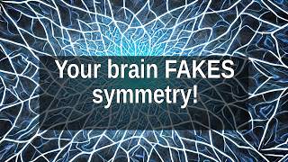 Symmetry & Fractals: The Brain’s Pattern-Completion Trick (Uncanny Meaning)