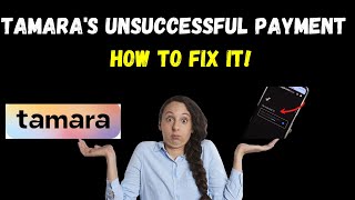Tamara Unsuccessful Payment Problem | Buy now pay later in UAE