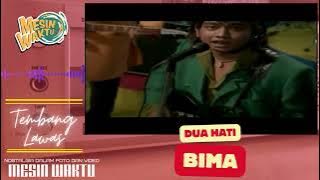 Bima - Dua Hati | Tembang Lawas - Mesin Waktu