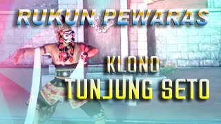 RUKUN PEWARAS TARI KLONO TUNJUNG SETO