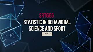 SRT666 GROUP PROJECT (SPSS TUTORIAL) 