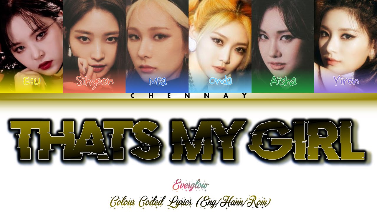 How Would Everglow Sing That's My Girl By Fifth Harmony (Colour Coded Lyrics and Line Distribution)