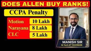 Does ALLEN Buy Ranks? 🚨 CCPA Imposes Penalty On Motion, Narayana, CLC &amp; More! | The Truth of Kota