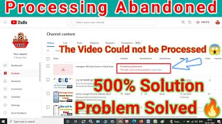Processing Abandoned The Video Could Not Be Processed Problem Solved Short Trick 2023