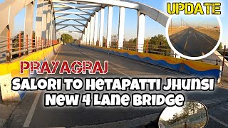 Prayagraj New Bridge From Salori To Hetapatti Jhunsi / New 4 Lane Ganga Bridge Prayagraj