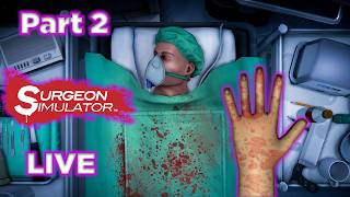 Surgeon Simulator – Full Gameplay Walkthrough | No Commentary | Part 2 [LIVE] screenshot 4